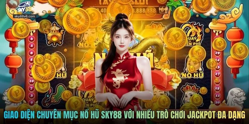 Giao diện chuyên mục nổ hũ Sky88 với nhiều trò chơi jackpot đa dạng